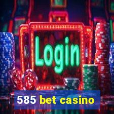 585 bet casino